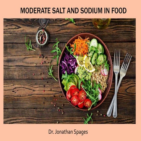 Dr. Jonathan Spages | Moderate salt and sodium in Food