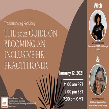 Troubleshooting Recruiting: The 2022 Guide on Becoming An Inclusive HR Practi...