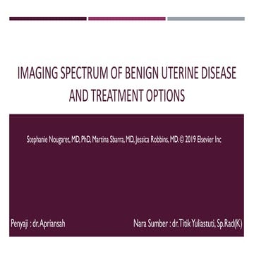 dr. Apri PPT (Jurnal) Imaging Spectrum Of Benign Uterine Disease And Treatmen...