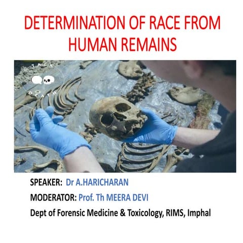   DETERMINATION OF RACE FROM HUMAN REMAINS.pptx    Dr. Haricharan MD  RIMS Im...