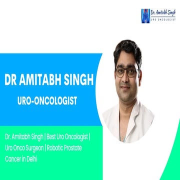 Dr. Amitabh Singh — The Best Uro-oncologist in Delhi NCR, India.pdf