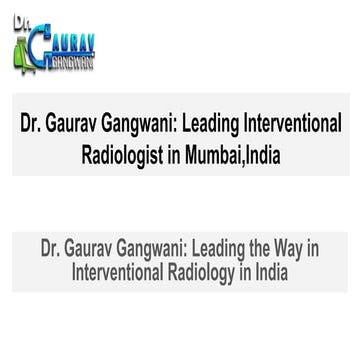 Dr. Gaurav Gangwani: Leading Interventional Radiologist in Mumbai ...