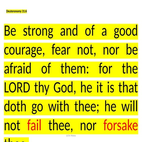 Be strong and of a good courage, fear not, nor be afraid of them: for the Lor...