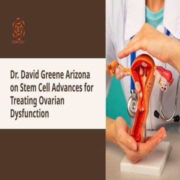 Dr. David Greene Arizona on Stem Cell Advances for Treating Ovarian ...