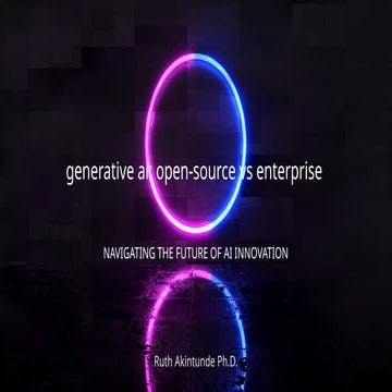 Open-Source GenAI vs. Enterprise GenAI: Navigating the Future of AI Innovatio...