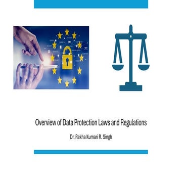 Dr. Rekha Kumari R.Singh-Overview of Data Protection Laws and Regulation.pdf