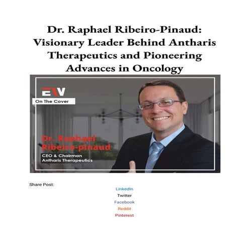 Dr. Raphael Ribeiro-Pinaud_ Visionary Leader Behind Antharis ...