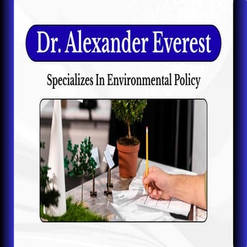 Dr. Alexander Everest - Specializes In Environmental Policy | PDF