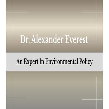 Dr. Alexander Everest - Specializes In Environmental Policy | PDF