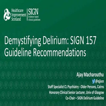 Dr-Ajay-Macharouthu-Delirium-Demystified-SIGN-Delirium-157-Guideline.pptx