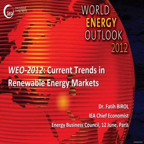 WEO-2012: Current Trends in Renewable Energy Markets