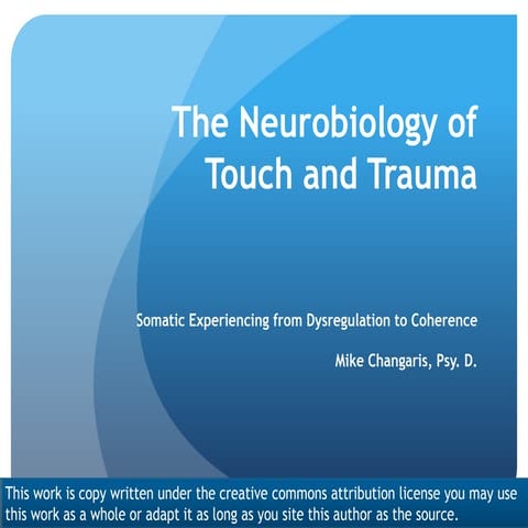 Neurobiology of Touch and Trauma: The Impact of Touch Based Treatments on Hea...