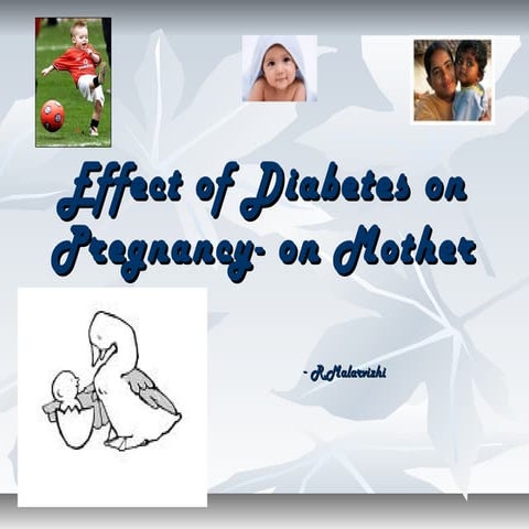Effect of diabetes on pregnancy- on mother