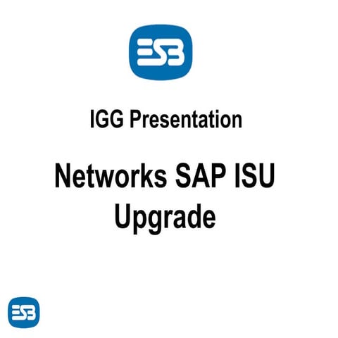 draft-esb-networks-sap-upgrade-presentation-v1-0.ppt
