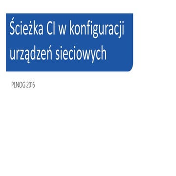 Continuous Integration w konfiguracji urządzeń sieciowych