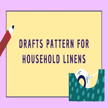 DRAFTS PATTERN FOR HOUSEHOLD LINENS (Drafting Pattern)