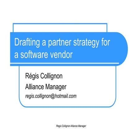 Drafting a partner strategy for a software vendor   régis collignon alliance ...