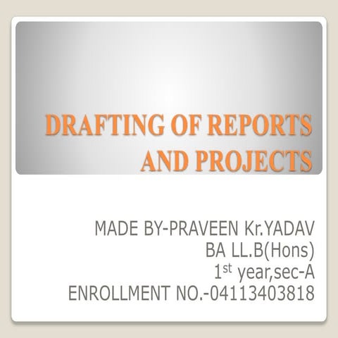 Drafting of reports and projects made by praveen kr.yadav