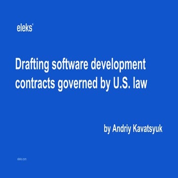 Drafting software development contracts governed by U.S. law - Andriy Kavatsyuk