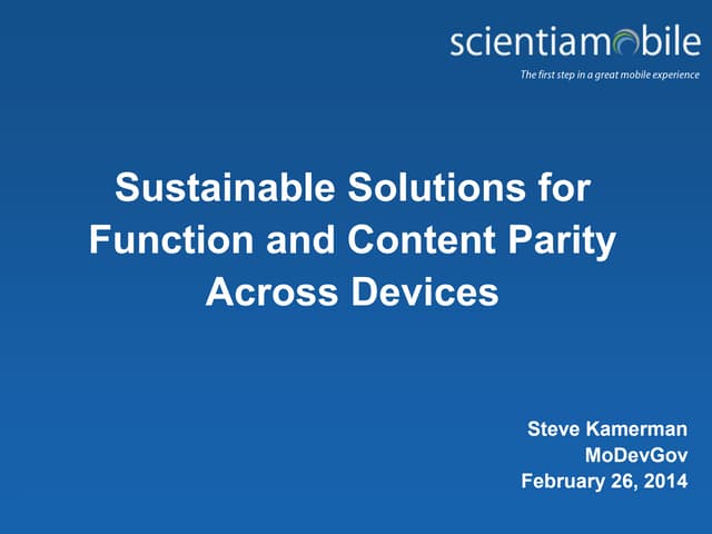MoDevGov 2014 - Sustainable Solutions for Content and Function Parity Across ...