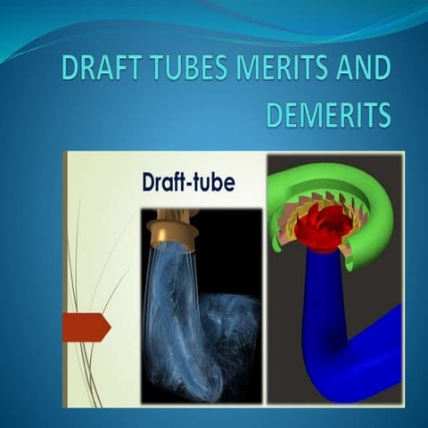 Draft tubes merits and demerits