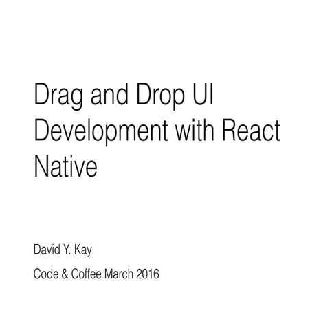 Drag and Drop UI Development with React Native | PPT