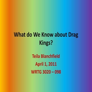 What do We Know about Drag Kings?