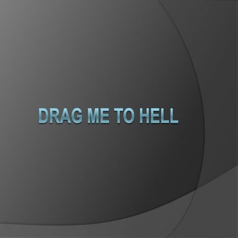 Drag me to hell