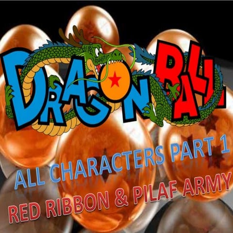 Dragon Ball All Characters 1: Red Ribbon & Pilaf Army | PPTX