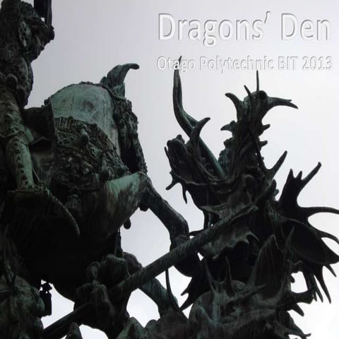 Dragons's Den 2014 Semester 1