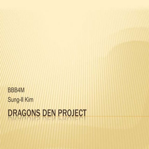 Dragons Den Project(2)