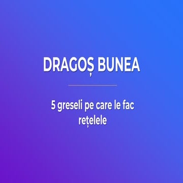 Dragos Bunea - Greseli pe care le fac retelele de afiliere