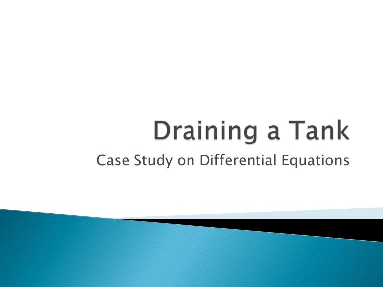 Draining a tank Case Study