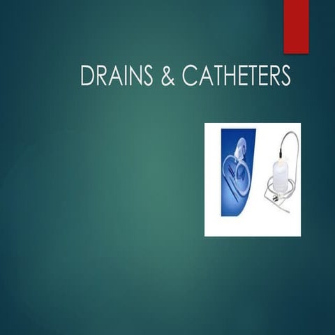 drains and catheters detailed explanation