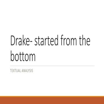 Drake  started from the bottom