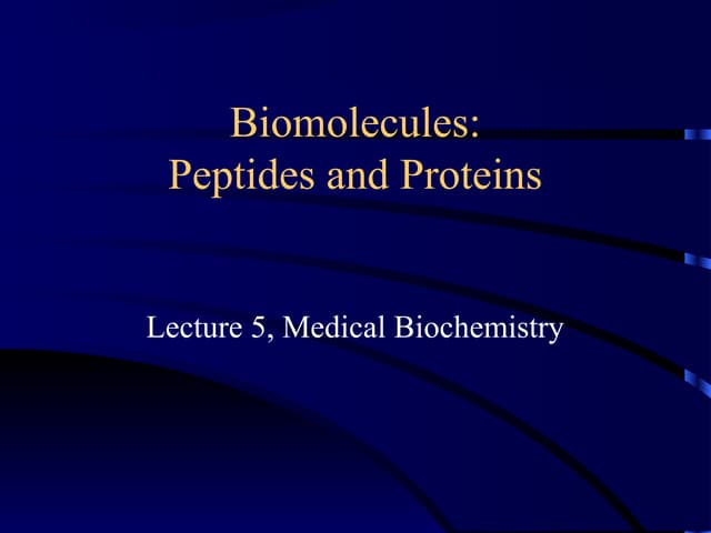 Biomolecules: Peptides and Proteins