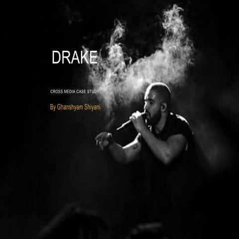 Drake - Cross Media Case Study Presentation