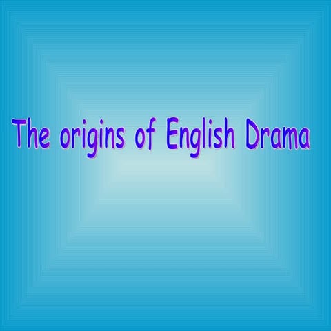Origins of English Drama