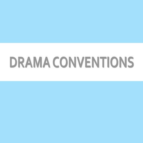 Drama conventions