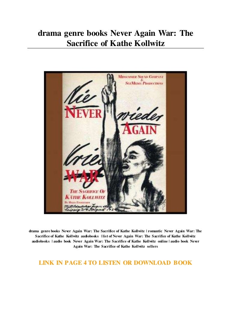 drama genre books Never Again War: The Sacrifice of Kathe Kollwitz