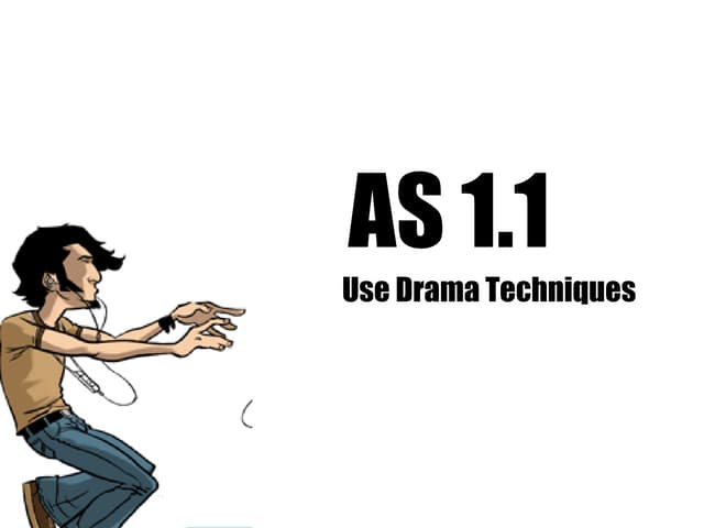 Drama techniques