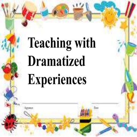 Dramatized experiences