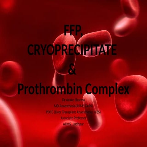 Dr Ankur Sharma Fresh frozen plasma CRYO PCC.pptx