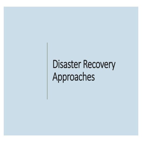 Disaster Recovery Approaches