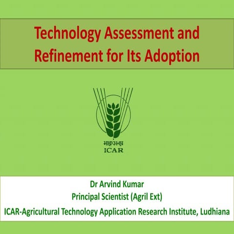 Technology Assessment and  Refinement for Its Adoption