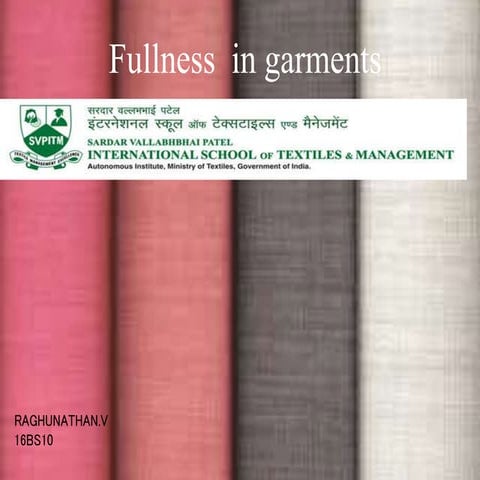 fullness in garment ( tuck dart pleats etc)