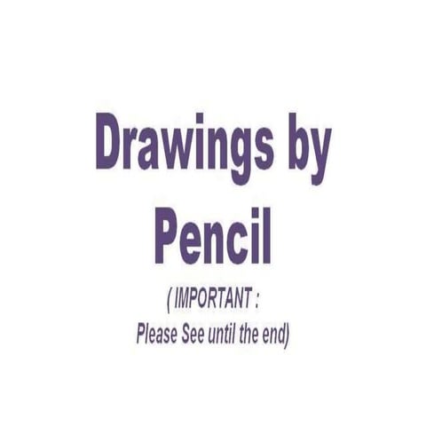 Drawing By Pencil