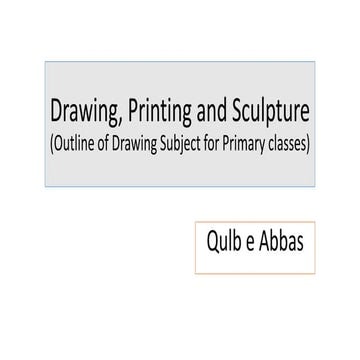 Drawing, printing and sculpture