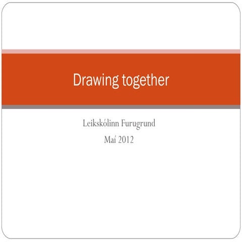 Drawing together