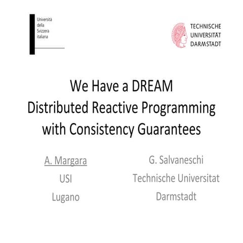 We have a DREAM: Distributed Reactive Programming with Consistency Guarantees...